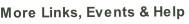 More Links, Events & Help