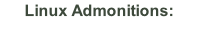 Linux Admonitions: