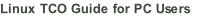 Linux TCO Guide for PC Users